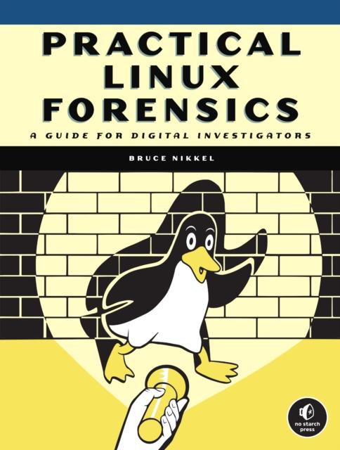 PRACTICAL LINUX FORENSICS