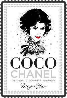 COCO CHANEL: THE ILLUSTRATED WORLD OF A FASHION ICON