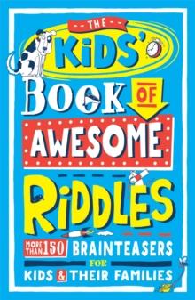KIDS’ BOOK OF AWESOME RIDDLES