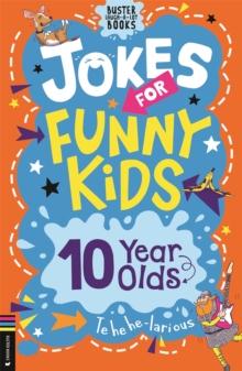 JOKES FOR FUNNY KIDS: 10 YEAR OLDS