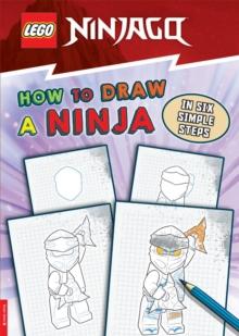 LEGO® NINJAGO®: HOW TO DRAW A NINJA IN SIX SIMPLE STEPS