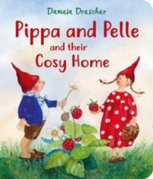 PIPPA AND PELLE AND THEIR COSY HOME