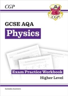 GCSE PHYSICS AQA EXAM PRACTICE WORKBOOK - HIGHER (INCLUDES ANSWERS)
