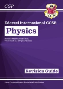 GRADE 9-1 EDEXCEL INTERNATIONAL GCSE PHYSICS: REVISION GUIDE WITH ONLINE EDITION