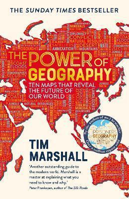 THE POWER OF GEOGRAPHY : TEN MAPS THAT REVEAL THE FUTURE OF OUR WORLD