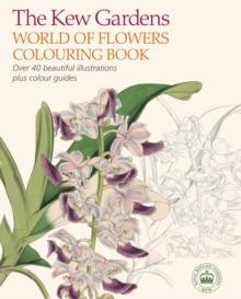 KEW GARDENS WORLD OF FLOWERS COLOURING BOOK