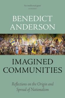 IMAGINED COMMUNITIES : REFLECTIONS ON THE ORIGIN AND SPREAD OF NATIONALISM