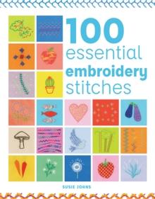 100 ESSENTIAL EMBROIDERY STITCHES