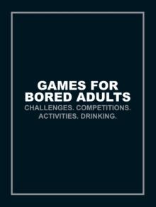 GAMES FOR BORED ADULTS
