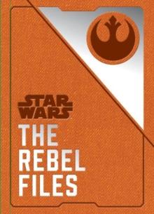 STAR WARS - THE REBEL FILES