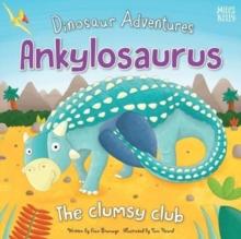 DINOSAUR ADVENTURES: ANKYLOSAURUS - THE CLAMSY CLUB