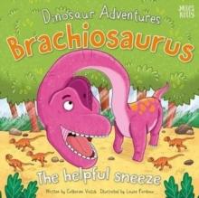 DINOSAUR ADVENTURES: BRACHIOSAURUS - THE NOSY DINOSAUR