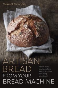 ARTISAN BREAD FROM YOUR BREAD MACHINE