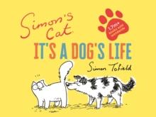 SIMON'S CAT: IT'S A DOG'S LIFE