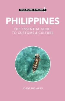 PHILIPPINES - CULTURE SMART! : THE ESSENTIAL GUIDE TO CUSTOMS & CULTURE