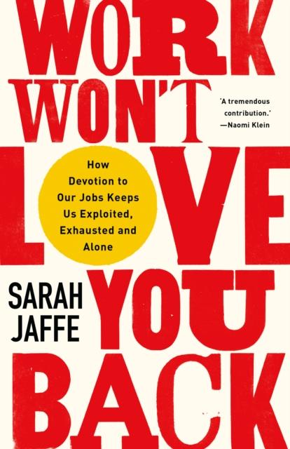 WORK WON'T LOVE YOU BACK