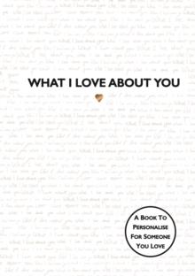 WHAT I LOVE ABOUT YOU