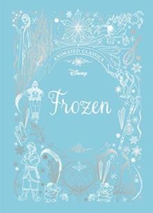 FROZEN (DISNEY ANIMATED CLASSICS) : A DELUXE GIFT BOOK OF THE CLASSIC FILM - COLLECT THEM ALL!