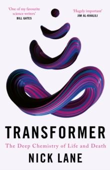 TRANSFORMER : THE DEEP CHEMISTRY OF LIFE AND DEATH