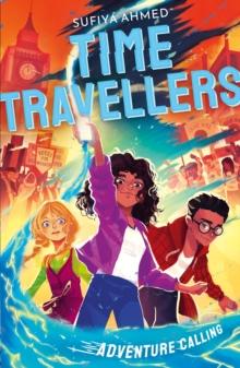THE TIME TRAVELLERS: ADVENTURE CALLING