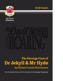 STRANGE CASE OF DR JEKYLL & MR HYDE - THE COMPLETE NOVEL WITH ANNOTATIONS & KNOWLEDGE ORGANISERS