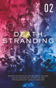 DEATH STRANDING: THE OFFICIAL NOVELIZATION - VOLUME 2
