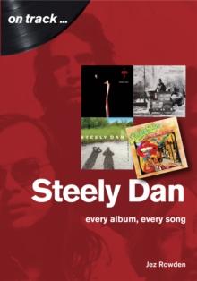 STEELY DAN: THE MUSIC OF WALTER BECKER & DONALD FAGEN : EVERY ALBUM, EVERY SONG