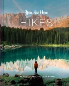 YOU ARE HERE: HIKES