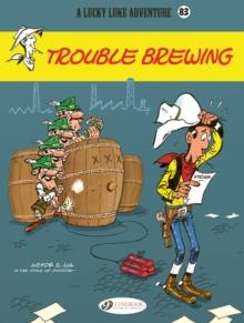 LUCKY LUKE VOL. 83: TROUBLE BREWING