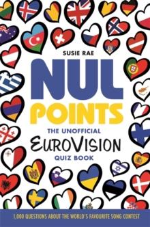 NUL POINTS - THE UNOFFICIAL EUROVISION QUIZ BOOK