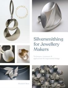 SILVERSMITHING FOR JEWELLERY MAKERS (NEW EDITION)