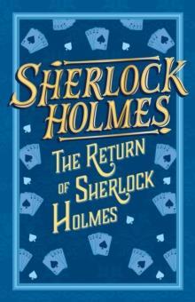 THE COMPLETE SHERLOCK HOLMS COLLECTION: THE RETURN OF SHERLOCK HOLMES