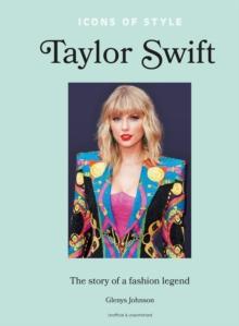 ICONS OF STYLE- TAYLOR SWIFT