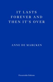 IT LASTS FOREVER AND THEN IT'S OVER