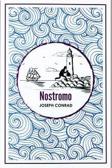 THE COMPLETE COLLECTION OF JOSEPH CONRAD: NOSTROMO