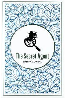 THE COMPLETE COLLECTION OF JOSEPH CONRAD: THE SECRET AGENCY