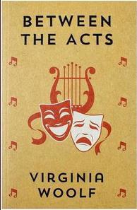 THE  VIRGINIA WOOLF COLLECTION: BETWEEN THE ACTS