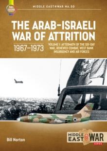 ARAB-ISRAELI WAR OF ATTRITION, 1967-1973. VOLUME 1
