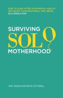 SURVIVING SOLO MOTHERHOOD