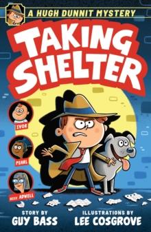 A HUGH DUNNIT MYSTERY: TAKING SHELTER