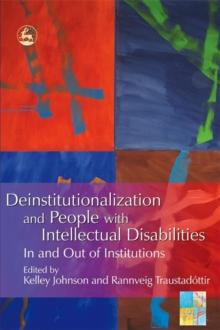 DEINSTITUTIONALIZATION AND PEOPLE WITH INTELLECTUAL DISABILITIES : IN AND OUT OF INSTITUTIONS