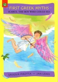 FIRST GREEK MYTHS: ICARUS, THE BOY WHO COULD FLY