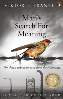 MAN'S SEARCH FOR MEANING:THE CLASSIC TRIBUTE TO HOPE FROM THE HOLOCAUST