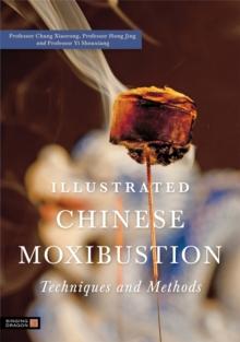 ILLUSTRATED CHINESE MOXIBUSTION TECHNIQUES AND METHODS