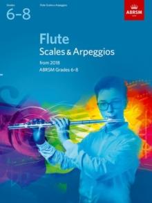 FLUTE SCALES & ARPEGGIOS, ABRSM GRADES 6-8