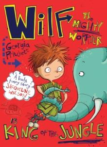 WILF THE MIGHTY WORRIER IS KING OF THE JUNGLE
