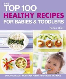 TOP 100 HEALTHY RECIPES FOR BABIES AND TODDLERS