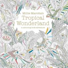 MILLIE MAROTTA'S TROPICAL WONDERLAND