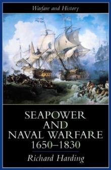 SEAPOWER AND NAVAL WARFARE, 1650-1830