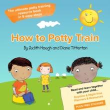 HOW TO POTTY TRAIN